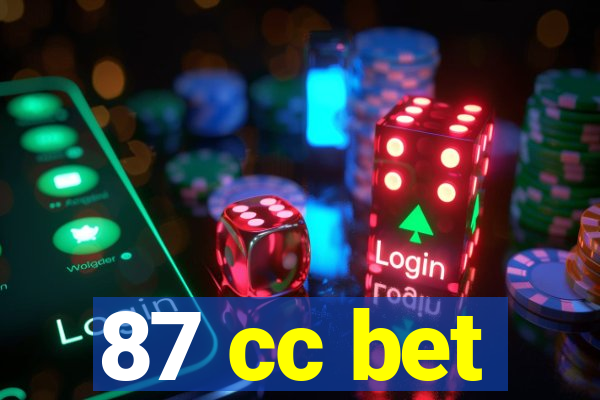 87 cc bet